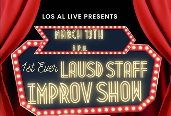 Teachers from schools all over LAUSD will be performing in this brand-new improv show on March 13 at 6 p.m.